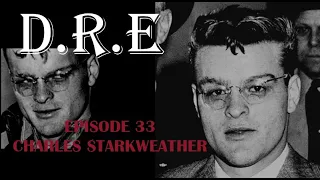 Death Row Executions Ep 33- Story of Charles Starkweather