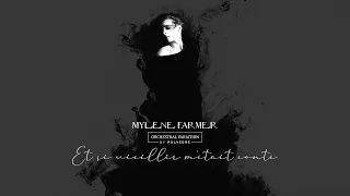 Mylène Farmer - 1/11 Et si vieillir m'était conté (Orchestral Variation) by Polyedre