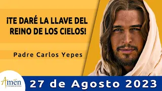 Evangelio De Hoy Domingo 27 Agosto 2023 l Padre Carlos Yepes l Biblia l  Mateo 16, 13-20 l Católica