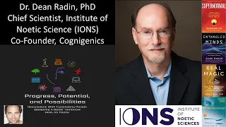 Dr Dean Radin, PhD - Chief Scientist, Institute of Noetic Science (IONS); Co-Founder, Cognigenics