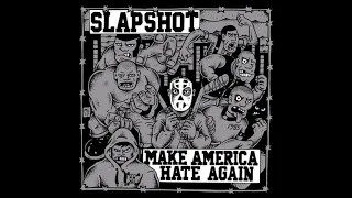 Slapshot - Make America Hate Again(Full LP)