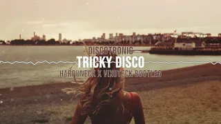 Discotronic - Tricky Disco (Harpuneck x Vixoteck Bootleg)