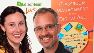 EdTechTeam Live: Classroom Management in the Digital Age