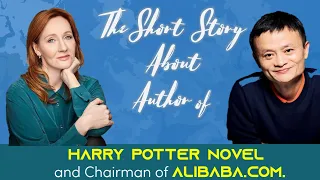 The Most Inspiring Success Story of J.K Rowling and Jack Ma