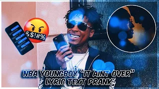 NBA YOUNGBOY "IT AINT OVER" LYRIC TEXT PRANK ON EX GIRLFRIEND