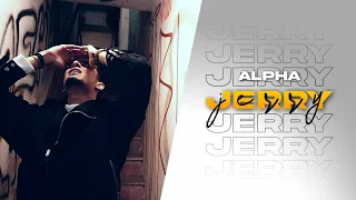 Jerry - Official Video | ALPHA