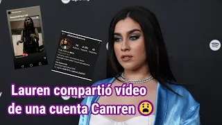 Lauren compartió vídeo de una cuenta Camren 😱