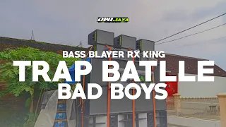 DJ TRAP BASS BLAYER" RX KING || BAD BOYS || DWI JAYA AUDIO