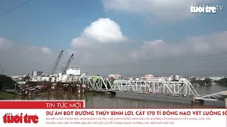 Dự án BOT đường thủy Bình Lợi, cắt 170 tỉ đồng nạo vét luồng sông