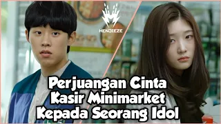 PERJUANGAN CINTA KASIR MINIMARKET KEPADA SEORANG IDOL