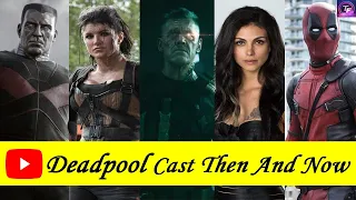 Deadpool Cast Before ★Then And Now★ 2021 | Topfamous