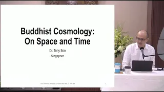 Buddhist Cosmology - On Space & Time by Prof. Tony See - 20221016