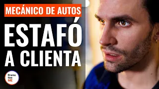 Mecánico De Autos Estafó A Clienta | @DramatizeMeEspanol