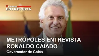 Metrópoles Entrevista | Ronaldo Caiado, governador de Goiás