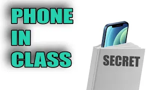 How To Sneak Your Phone Into Class