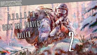 S.T.A.L.K.E.R. Save and Protect. Killer - Серия #2  [Стычка с Военными]