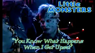 "You Know What Happens When I Get Upset" (Little MONSTERS)