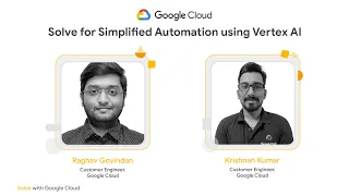 Solve for Simplified Automation using Vertex AI