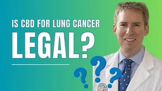 Is CBD for Lung Cancer Legal?