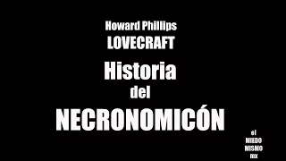 Historia del NECRONOMICÓN de H.P. LOVECRAFT / voz RAPATUSTRA [audiolibro]