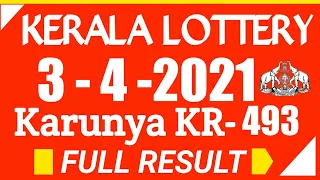 KERALA KARUNYA KR - 493 LOTTERY RESULT TODAY 3/4/2021|kerala lottery result today