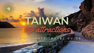 Travel To Taiwan | The Ultimate Travel Guide | Best Places to Visit | Adventures Tribe