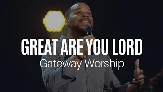 Great Are You LORD - Gateway Worship