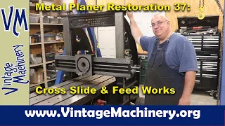 Metal Planer Restoration 37: Reassembling the Cross Slide Saddle and Feed Works