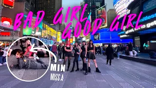 [KPOP IN PUBLIC NYC] Miss A -  Bad Girl Good Girl Dance Cover ft. Min | One Take