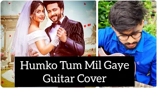 Humko Tum Mil Gaye Cover | Chords - Naresh Sharma ft.Vishal Mishra | Hina Khan, Dheeraj | Sayeed Q