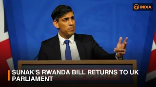 'No ifs, no buts,' UK's Sunak's Rwanda bill returns to Parliament || DDI GLOBAL