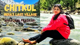 || CHITKUL- THE LAST VILLAGE OF INDIA 🇮🇳 || HIMACHAL PRADESH || KINNAUR  VLOG ||