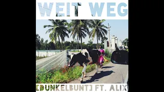 Weit Weg (exodus edit) - [dunkelbunt] ft Alix