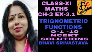 CLASS XI MATHS TRIGNOMETRY-Q-1 TO 10 NCERT SOLUTIONS CH-3,EX-3.1  IN HINDI