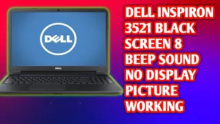 DELL INSPIRON 3521 MODEL LAPTOP NO DISPLAY PICTURE BLACK SCREEN 8 SOUND BEEP/No display fix dell lap