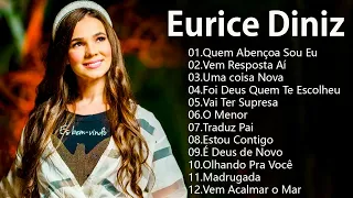 Eurice Diniz - melhor nova musica Eurice Diniz ... As Melhores Músicas Gospel Mais Tocadas 2022