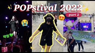 POPstival 2022 Concert Experience (Part 2) VLOG • K-Pop Meets P-Pop • FINALLY SAW BOM LIVE!!