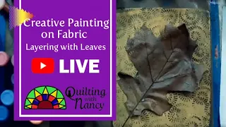 Creative Painting on Fabric-Layering with Leaves