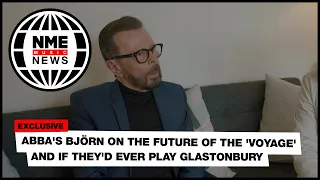 ABBA's Björn Ulvaeus on the future of the 'Voyage' live show and if they'd ever play Glastonbury