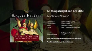 All things bright and beautiful - John Rutter (arr.), Thelma Owen, The Cambridge Singers