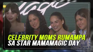 Celebrity moms rumampa sa Star MAMAmagic Day