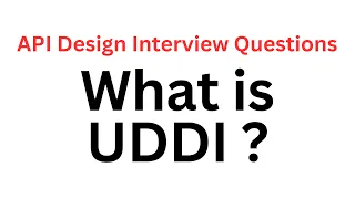 What is UDDI ? | API Design Interview Questions