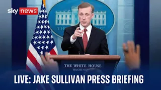 US National Security Advisor Jake Sullivan leads White House Briefing