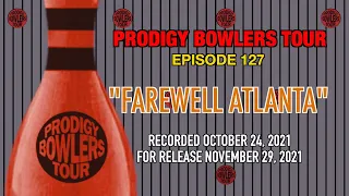 PRODIGY BOWLERS TOUR -- 10-24-2021 -- Farewell Atlanta