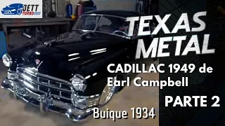 Texas Metal ( Cadillac 1949 de Earl Campbell - Parte 2 )  ( Buique 1934 )