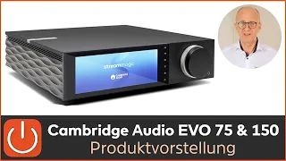 PRODUKTVORSTELLUNG CAMBRIDGE AUDIO EVO 75/150 - THOMAS ELECTRONIC ONLINE SHOP -