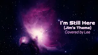 I'm Still Here (Jim's Theme from Treasure Planet) // Covered by Lee