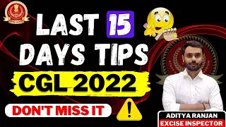 LAST 15 DAYS TIPS TO CRACK SSC CGL 2022 || BY ADITYA RANJAN || EXCISE INSPECTOR || RANKERS GURUKUL