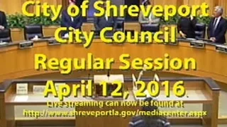 04/12/2016 Regular Session of Shreveport City Council