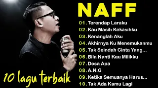 NAFF 10 LAGU TERBAIK | POP NOSTALGIA 2000AN|| Terendap Laraku || Kau Masih Kekasihku ||